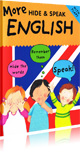 More Hide and Speak English - vocabulaire anglais (d�s 5 ans)