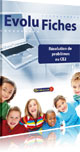 Evolu Fiches : R�solution de probl�mes au CE1
