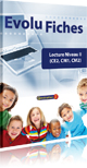 Evolu Fiches : Lecture niveau II (CE2, CM1, CM2)