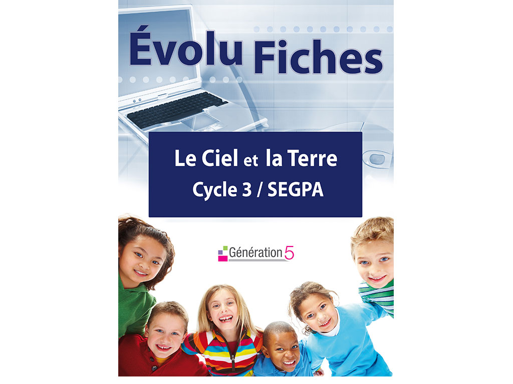 Evolu Fiches - Le Ciel et la Terre (Cycle 3-SEGPA)