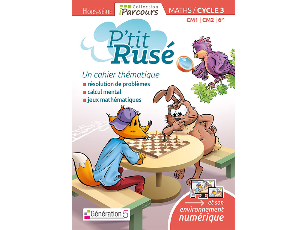 Cahier thématique P'tit Rusé maths cycle 3 - iParcours