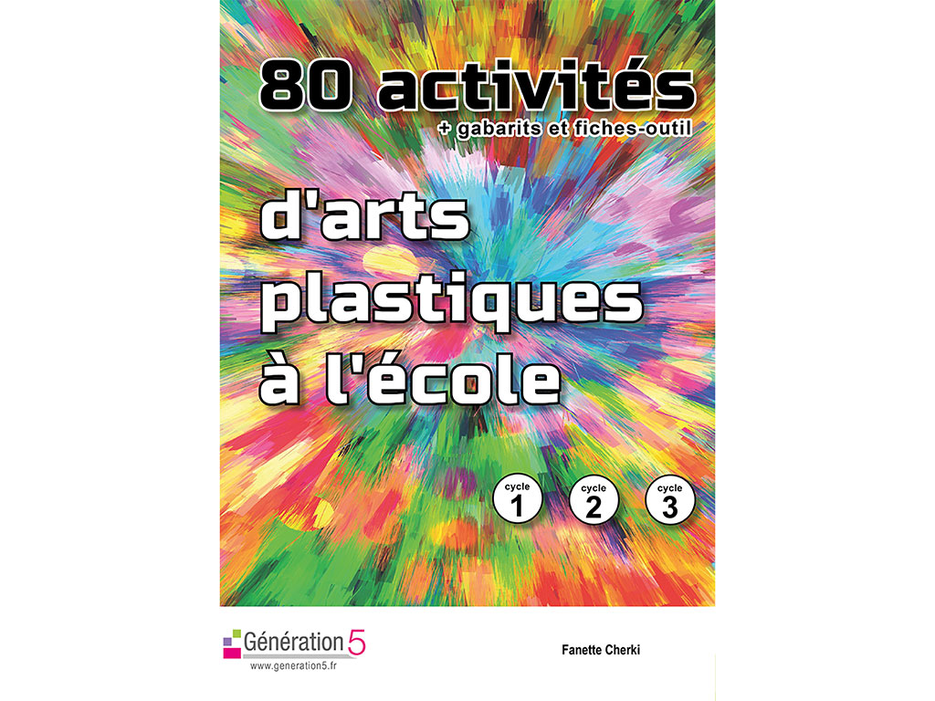80 activités d’arts plastiques à l’école