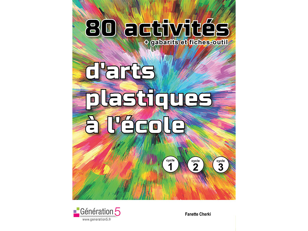 80 Activites D Arts Plastiques A L Ecole