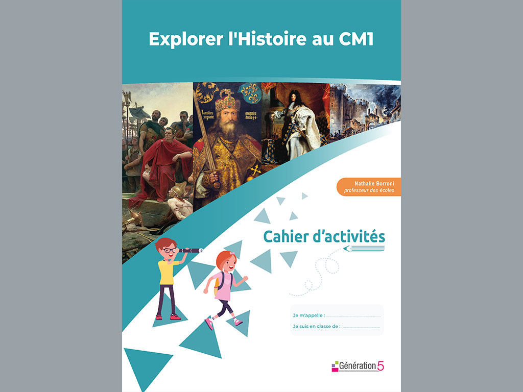Cahier d'activités Explorer l'Histoir au CM1