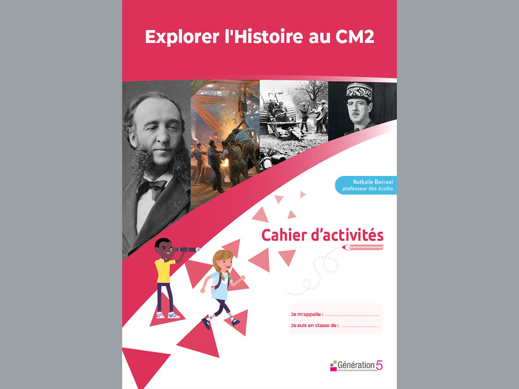 Cahier d'activités - Explorer l'Histoire au CM2