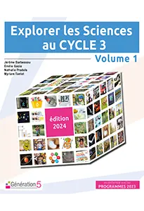 Explorer les Sciences au cycle 3 - Volume 1 (éd. 2024)