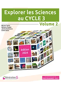 Explorer les Sciences au cycle 3 - Volume 2 (éd. 2024)